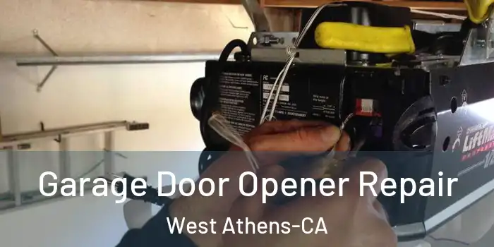  Garage Door Opener Repair West Athens-CA