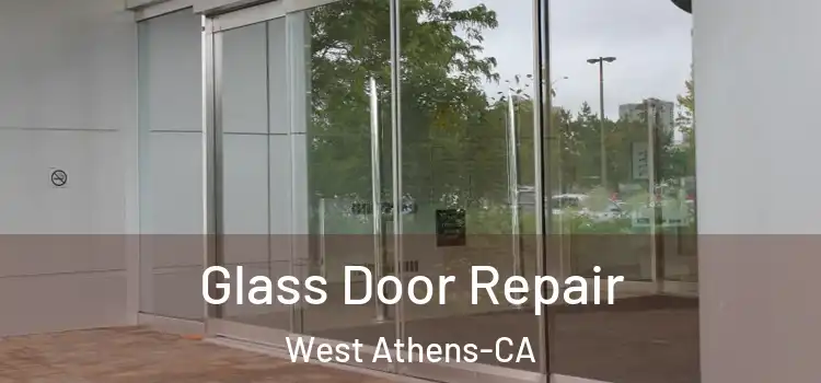  Glass Door Repair West Athens-CA