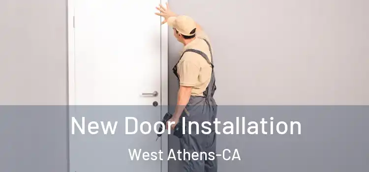 New Door Installation West Athens-CA