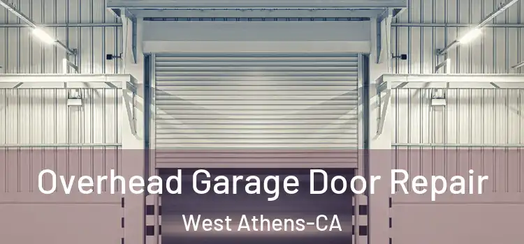  Overhead Garage Door Repair West Athens-CA
